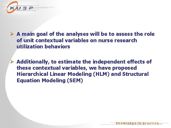 www. ualberta. ca/~kusp Ø A main goal of the analyses will be to assess