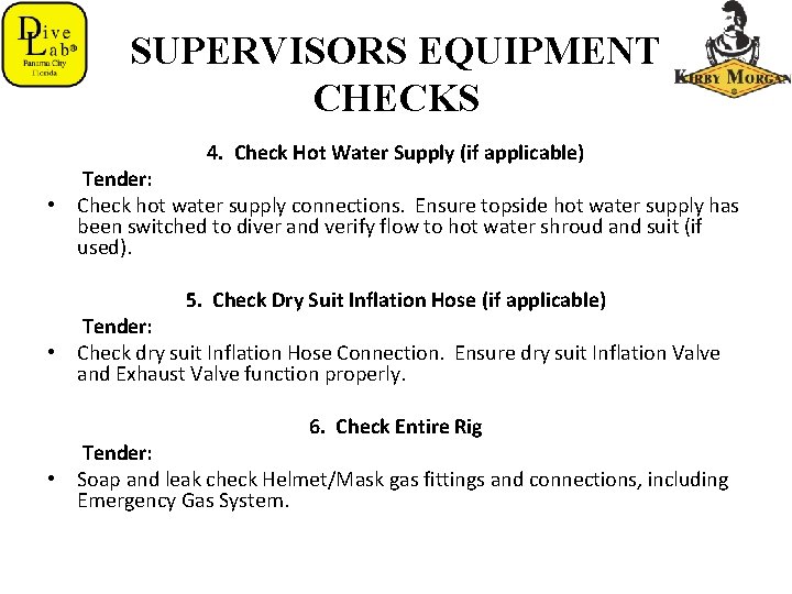 SUPERVISORS EQUIPMENT CHECKS 4. Check Hot Water Supply (if applicable) Tender: • Check hot