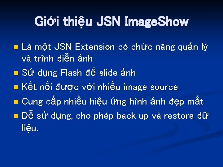Giới thiệu JSN Image. Show Là một JSN Extension có chức năng quản lý