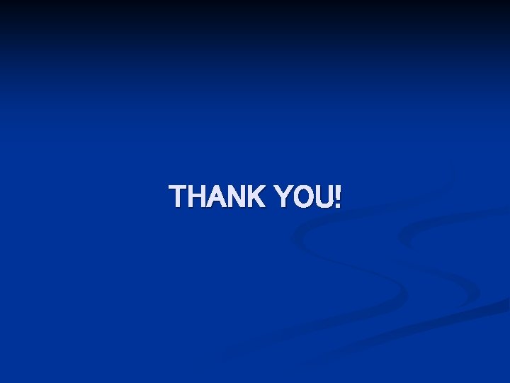 THANK YOU! 