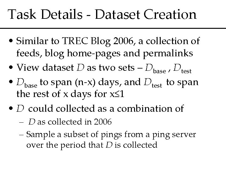 Task Details - Dataset Creation • Similar to TREC Blog 2006, a collection of