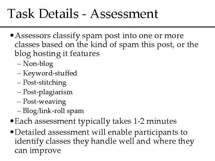 Task Details - Assessment • Assessors classify spam post into one or more classes