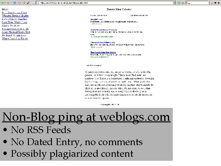 Non-Blog ping at weblogs. com • No RSS Feeds • No Dated Entry, no