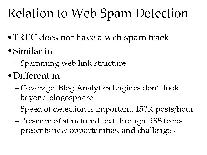 Relation to Web Spam Detection • TREC does not have a web spam track