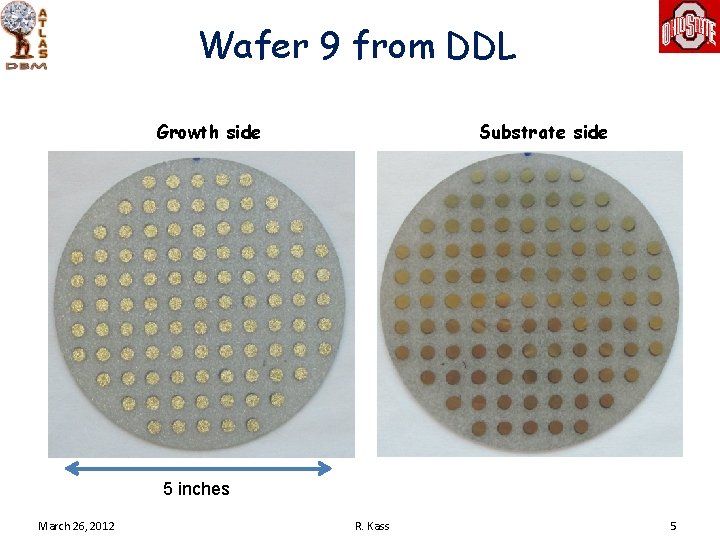 Wafer 9 from DDL Growth side Substrate side 5 inches March 26, 2012 R.