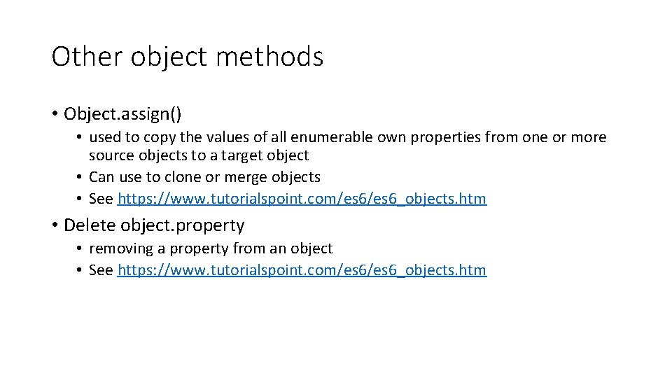 Other object methods • Object. assign() • used to copy the values of all