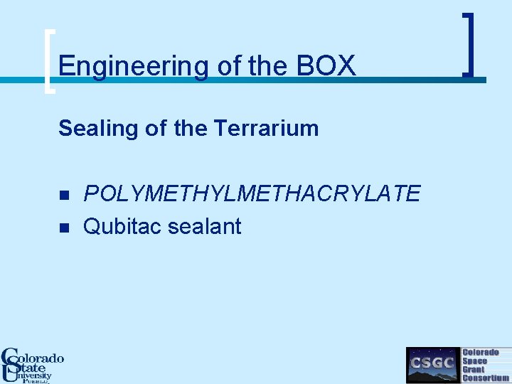 Engineering of the BOX Sealing of the Terrarium n n POLYMETHYLMETHACRYLATE Qubitac sealant 