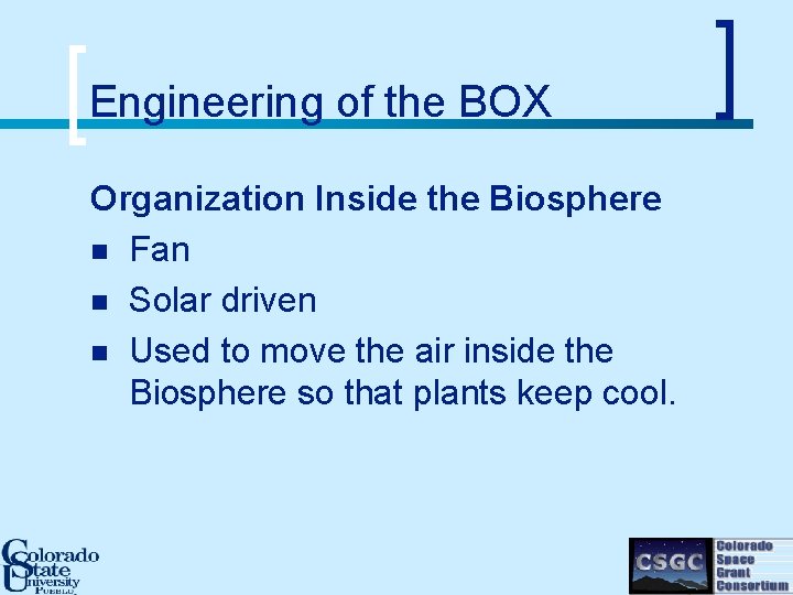 Engineering of the BOX Organization Inside the Biosphere n Fan n Solar driven n