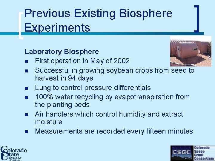 Previous Existing Biosphere Experiments Laboratory Biosphere n First operation in May of 2002 n