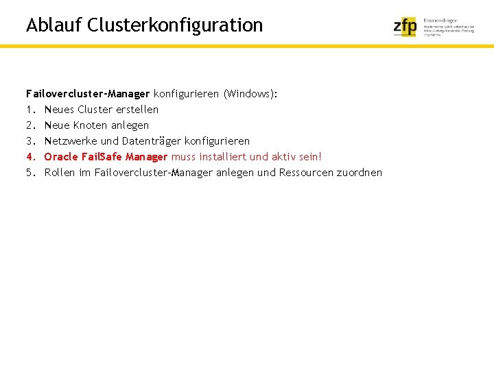 Ablauf Clusterkonfiguration Failovercluster-Manager konfigurieren (Windows): 1. Neues Cluster erstellen 2. Neue Knoten anlegen 3.