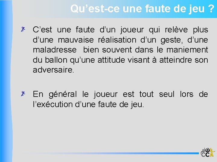 Qu’est-ce une faute de jeu ? C’est une faute d’un joueur qui relève plus