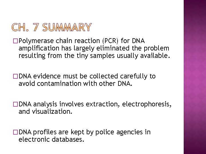 �Polymerase chain reaction (PCR) for DNA amplification has largely eliminated the problem resulting from