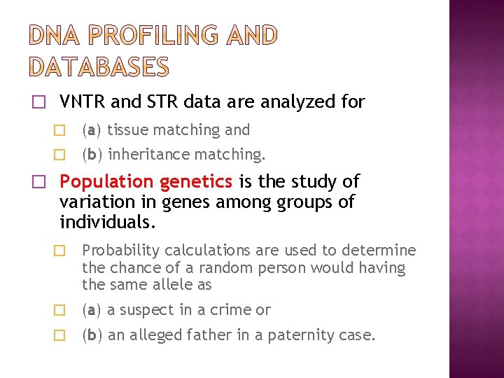 � VNTR and STR data are analyzed for � (a) tissue matching and �