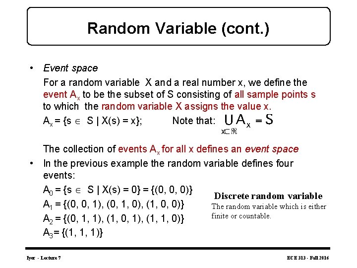Random Variable (cont. ) • Event space For a random variable X and a