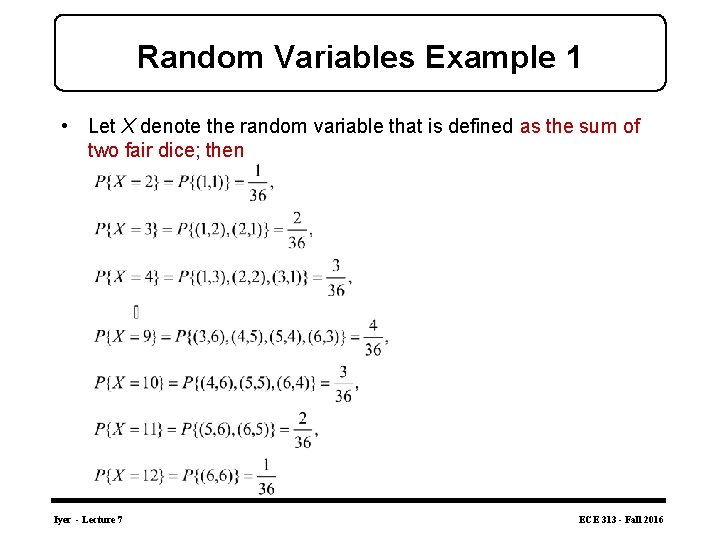 Random Variables Example 1 • Let X denote the random variable that is defined