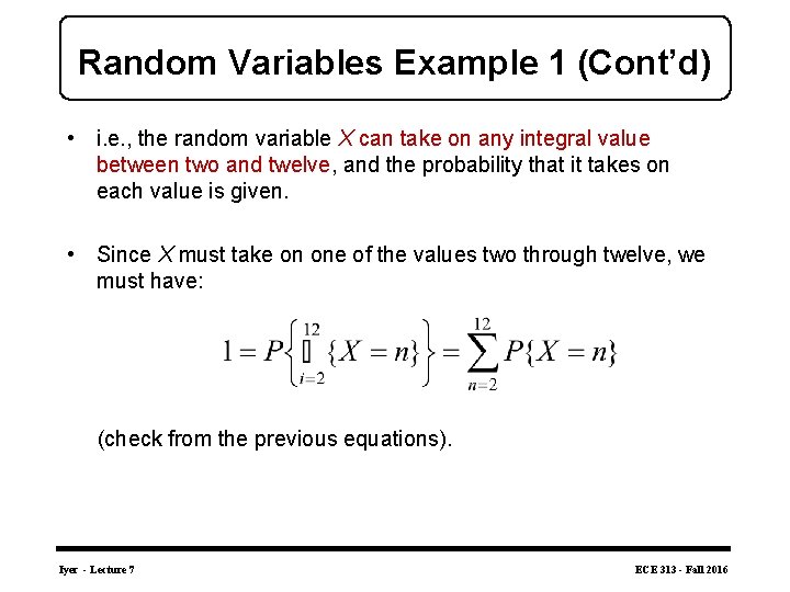 Random Variables Example 1 (Cont’d) • i. e. , the random variable X can