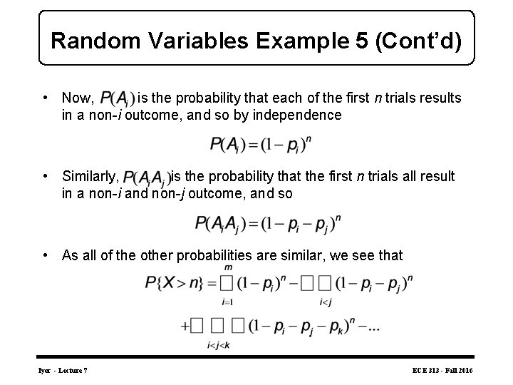 Random Variables Example 5 (Cont’d) • Now, is the probability that each of the