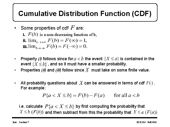 Cumulative Distribution Function (CDF) • Some properties of cdf i. iii. • • •