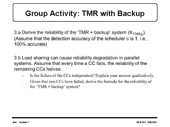 Group Activity: TMR with Backup • Iyer - Lecture 7 ECE 313 - Fall