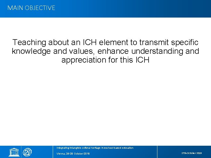 MAIN OBJECTIVE Teaching about an ICH element to transmit specific knowledge and values, enhance