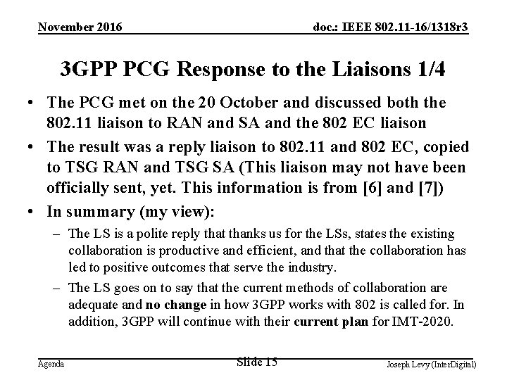 November 2016 doc. : IEEE 802. 11 -16/1318 r 3 3 GPP PCG Response