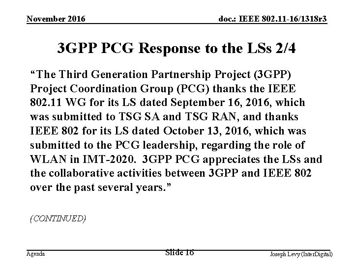November 2016 doc. : IEEE 802. 11 -16/1318 r 3 3 GPP PCG Response