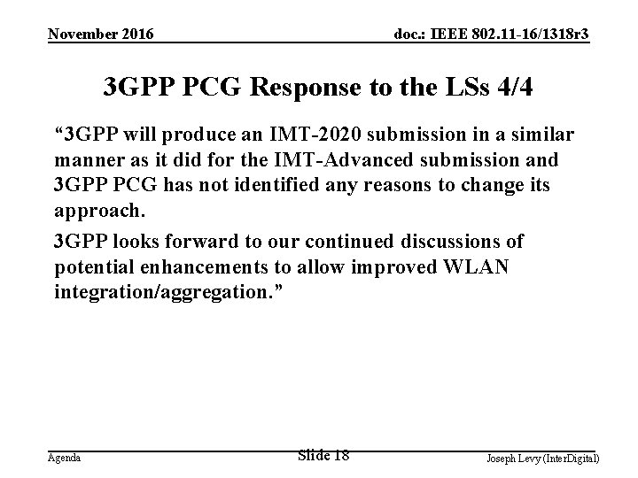 November 2016 doc. : IEEE 802. 11 -16/1318 r 3 3 GPP PCG Response