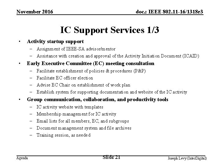 November 2016 doc. : IEEE 802. 11 -16/1318 r 3 IC Support Services 1/3