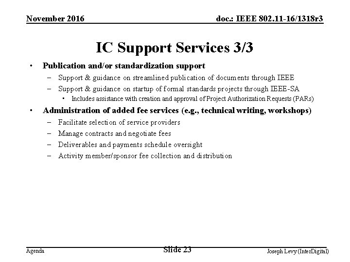 November 2016 doc. : IEEE 802. 11 -16/1318 r 3 IC Support Services 3/3