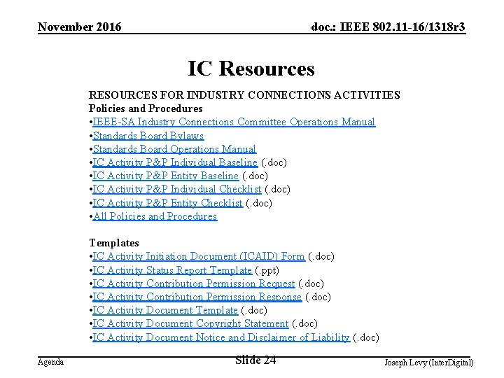 November 2016 doc. : IEEE 802. 11 -16/1318 r 3 IC Resources RESOURCES FOR