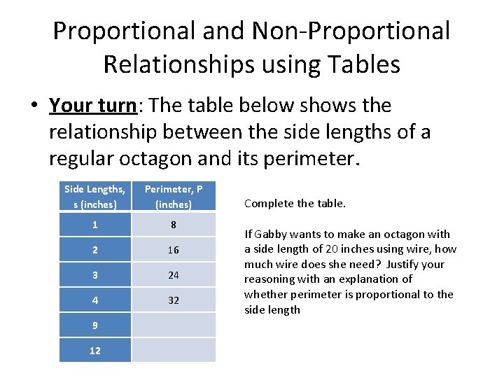 Proportional and Non-Proportional Relationships using Tables • Your turn: The table below shows the