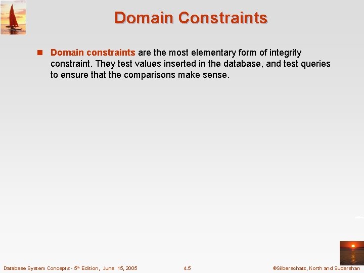 Domain Constraints n Domain constraints are the most elementary form of integrity constraint. They Domain Constraints n Domain constraints are the most elementary form of integrity constraint. They