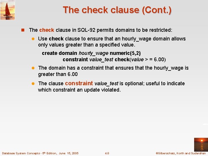 The check clause (Cont. ) n The check clause in SQL-92 permits domains to The check clause (Cont. ) n The check clause in SQL-92 permits domains to