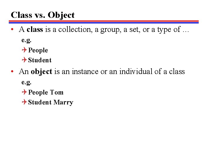 Class vs. Object • A class is a collection, a group, a set, or Class vs. Object • A class is a collection, a group, a set, or