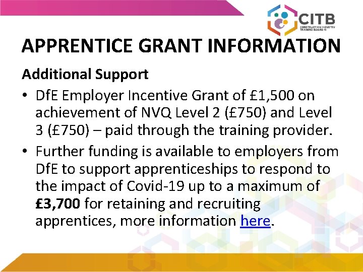 APPRENTICE GRANT INFORMATION Additional Support • Df. E Employer Incentive Grant of £ 1,