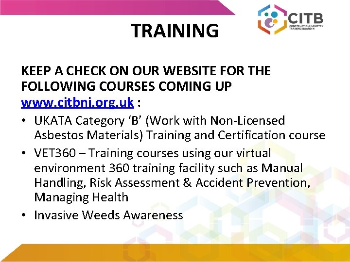 TRAINING KEEP A CHECK ON OUR WEBSITE FOR THE FOLLOWING COURSES COMING UP www.