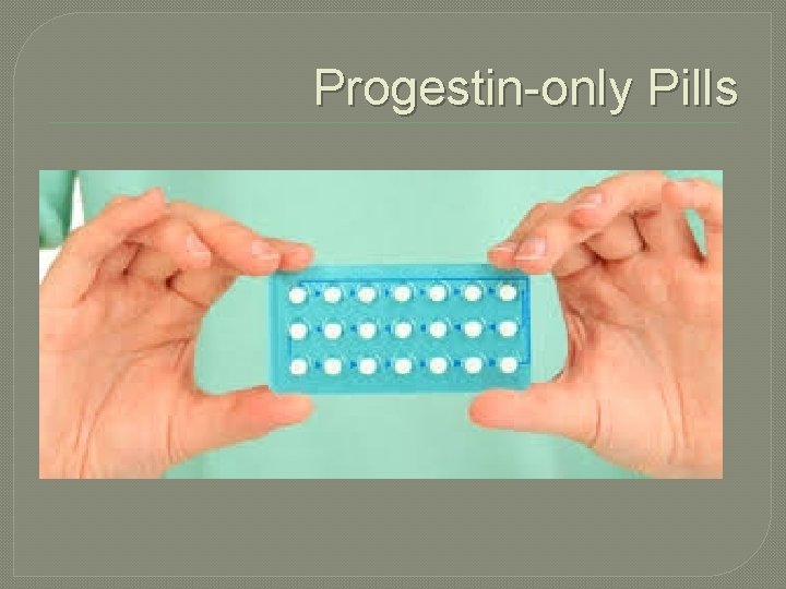 Progestin-only Pills 