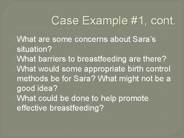 Case Example #1, cont. �What are some concerns about Sara’s situation? �What barriers to