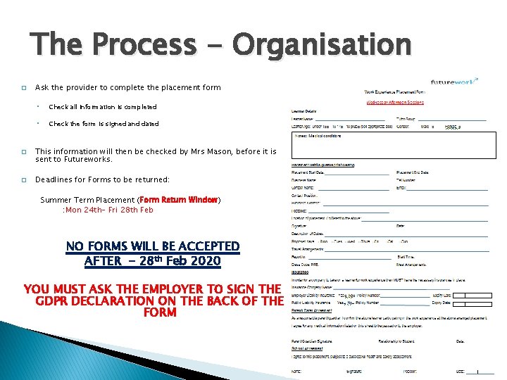 The Process - Organisation � � � Ask the provider to complete the placement