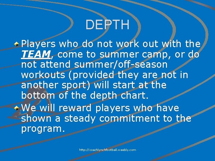 DEPTH Players who do not work out with the TEAM, come to summer camp,