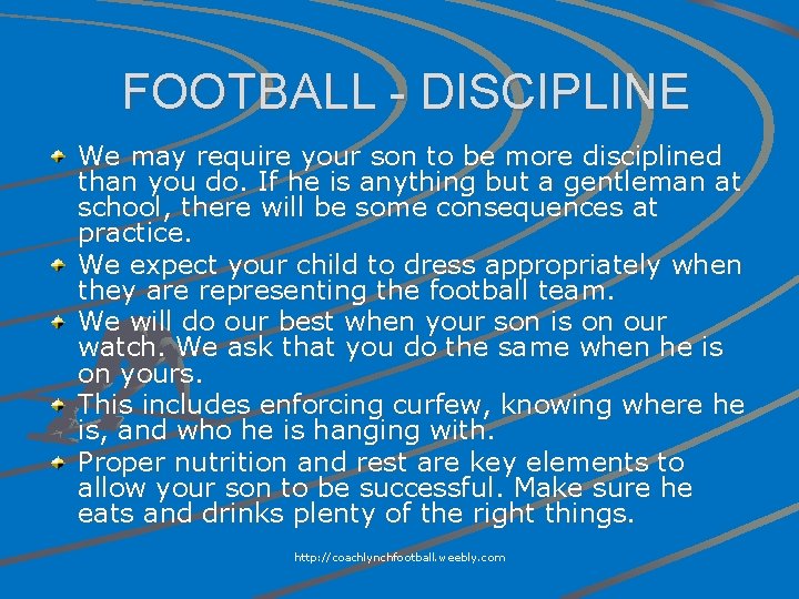 FOOTBALL - DISCIPLINE We may require your son to be more disciplined than you