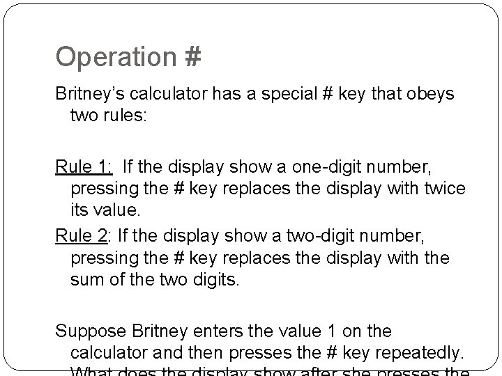 Operation # Britney’s calculator has a special # key that obeys two rules: Rule