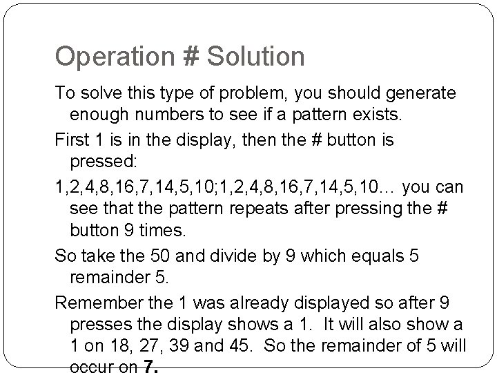 Operation # Solution To solve this type of problem, you should generate enough numbers