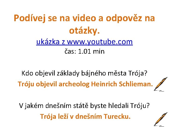 Podívej se na video a odpověz na otázky. ukázka z www. youtube. com čas: