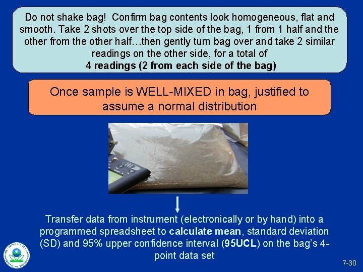 Do not shake bag! Confirm bag contents look homogeneous, flat and smooth. Take 2