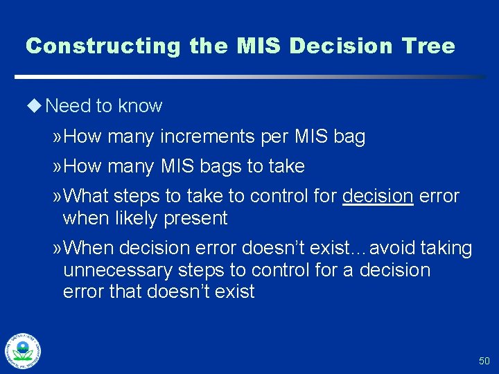 Constructing the MIS Decision Tree u Need to know » How many increments per