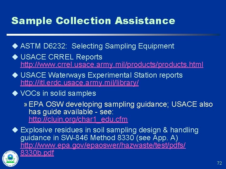 Sample Collection Assistance u ASTM D 6232: Selecting Sampling Equipment u USACE CRREL Reports