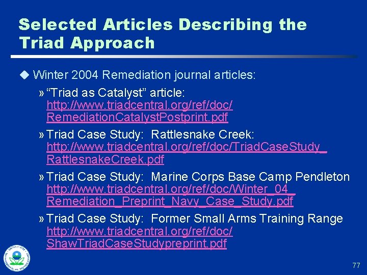 Selected Articles Describing the Triad Approach u Winter 2004 Remediation journal articles: » “Triad