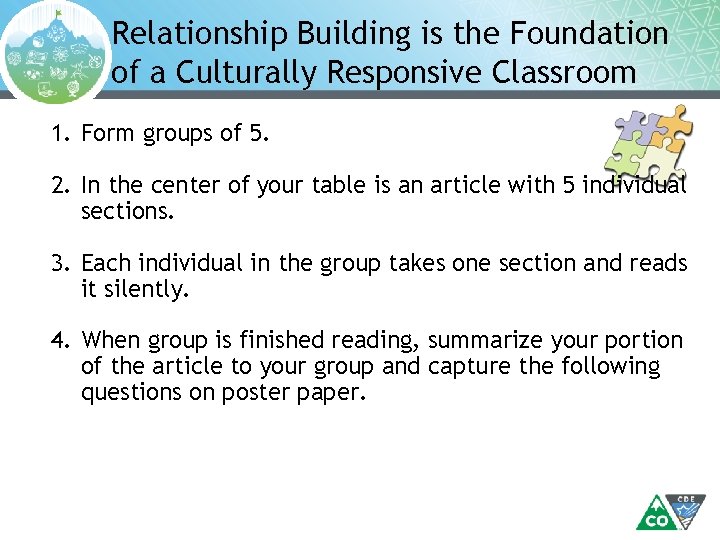 Relationship Building is the Foundation of a Culturally Responsive Classroom 1. Form groups of