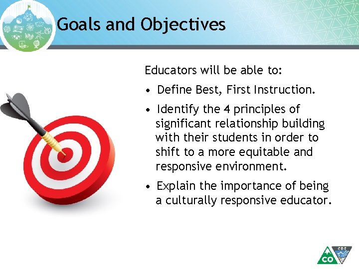 Goals and Objectives Educators will be able to: • Define Best, First Instruction. •